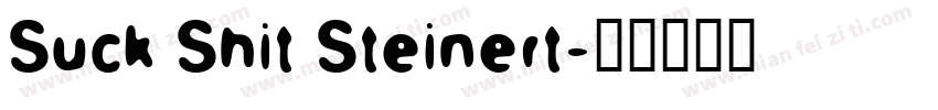 Suck Shit Steinert字体转换